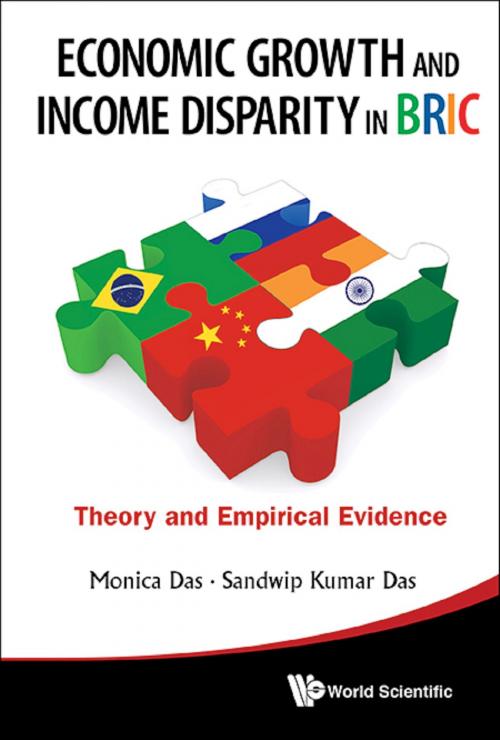 Cover of the book Economic Growth and Income Disparity in BRIC by Monica Das, Sandwip Kumar Das, World Scientific Publishing Company