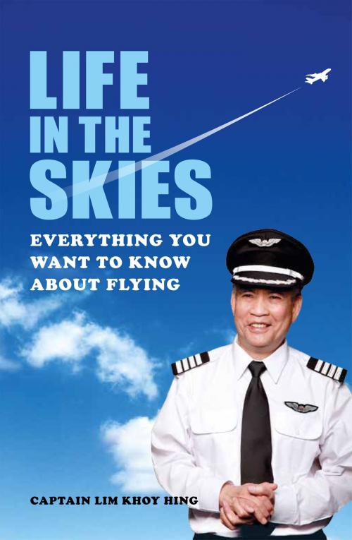 Cover of the book Life in the Skies by Captain Lim Khoy Hing, Marshall Cavendish International