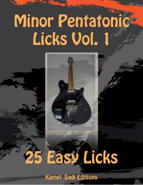 Cover of the book Minor Pentatonic Licks Vol.1 by Kamel Sadi, Kamel Sadi Editions