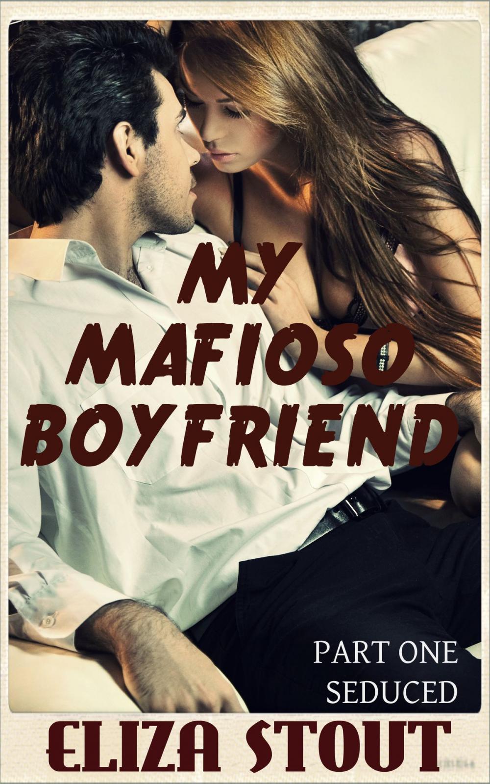 Big bigCover of Seduced: My Mafioso Boyfriend, Part 1