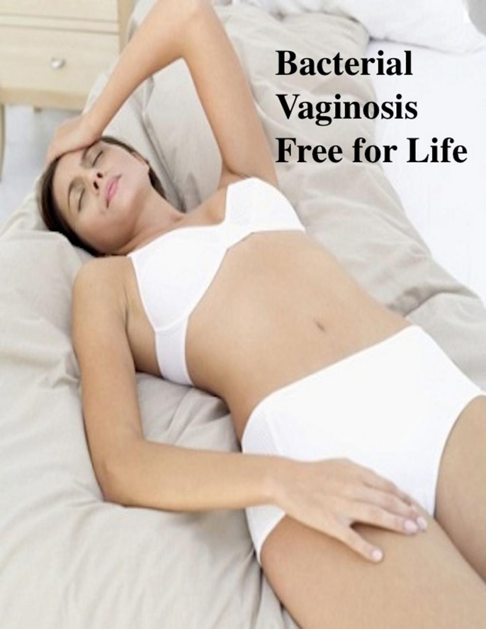 Big bigCover of Bacterial Vaginosis Free for Life