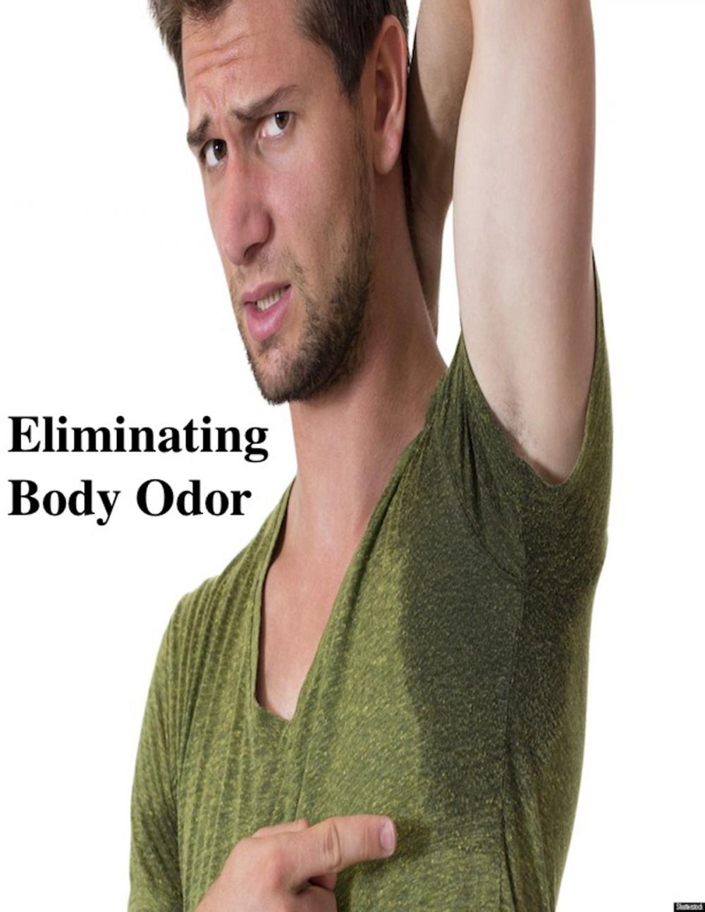 Big bigCover of Eliminating Body Odor