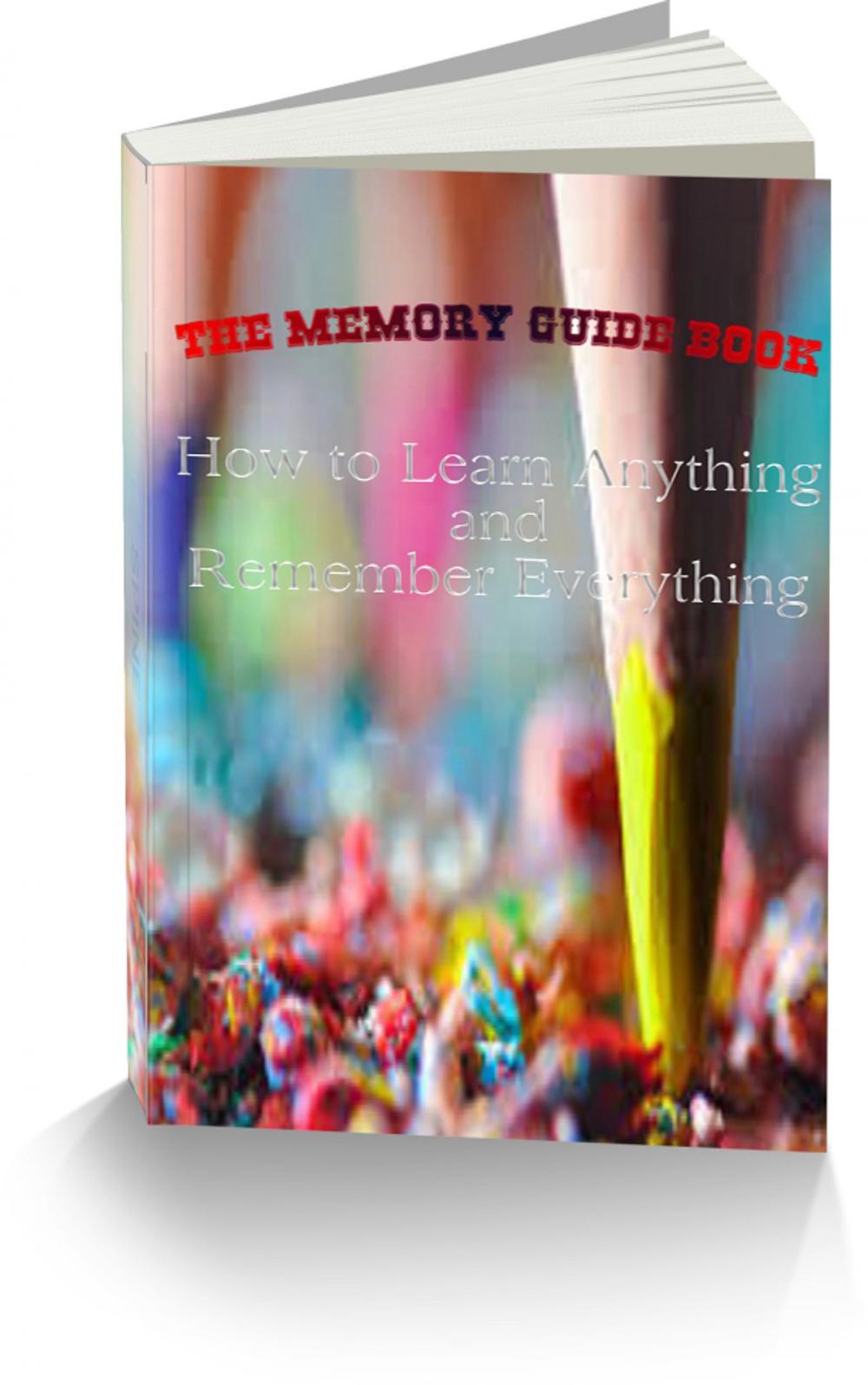 Big bigCover of The Memory Guide Book- How to learn anything and remember everything easily