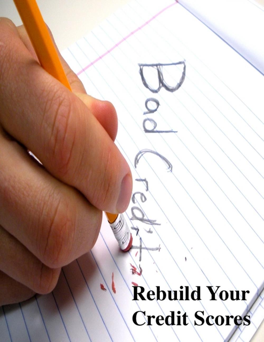 Big bigCover of Rebuild Your Credit Scores