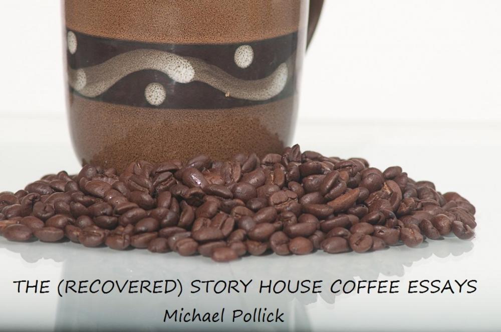 Big bigCover of The (Recovered) Story House Coffee Essays