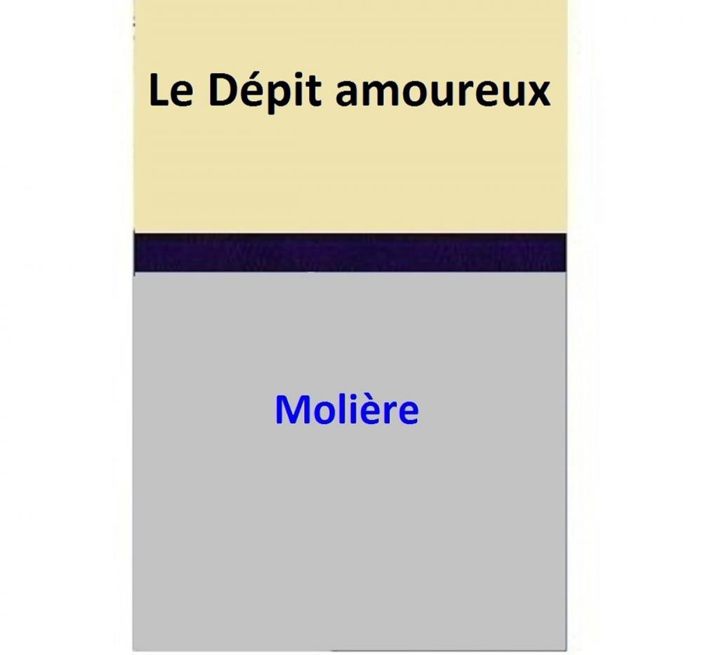 Big bigCover of Le Dépit amoureux