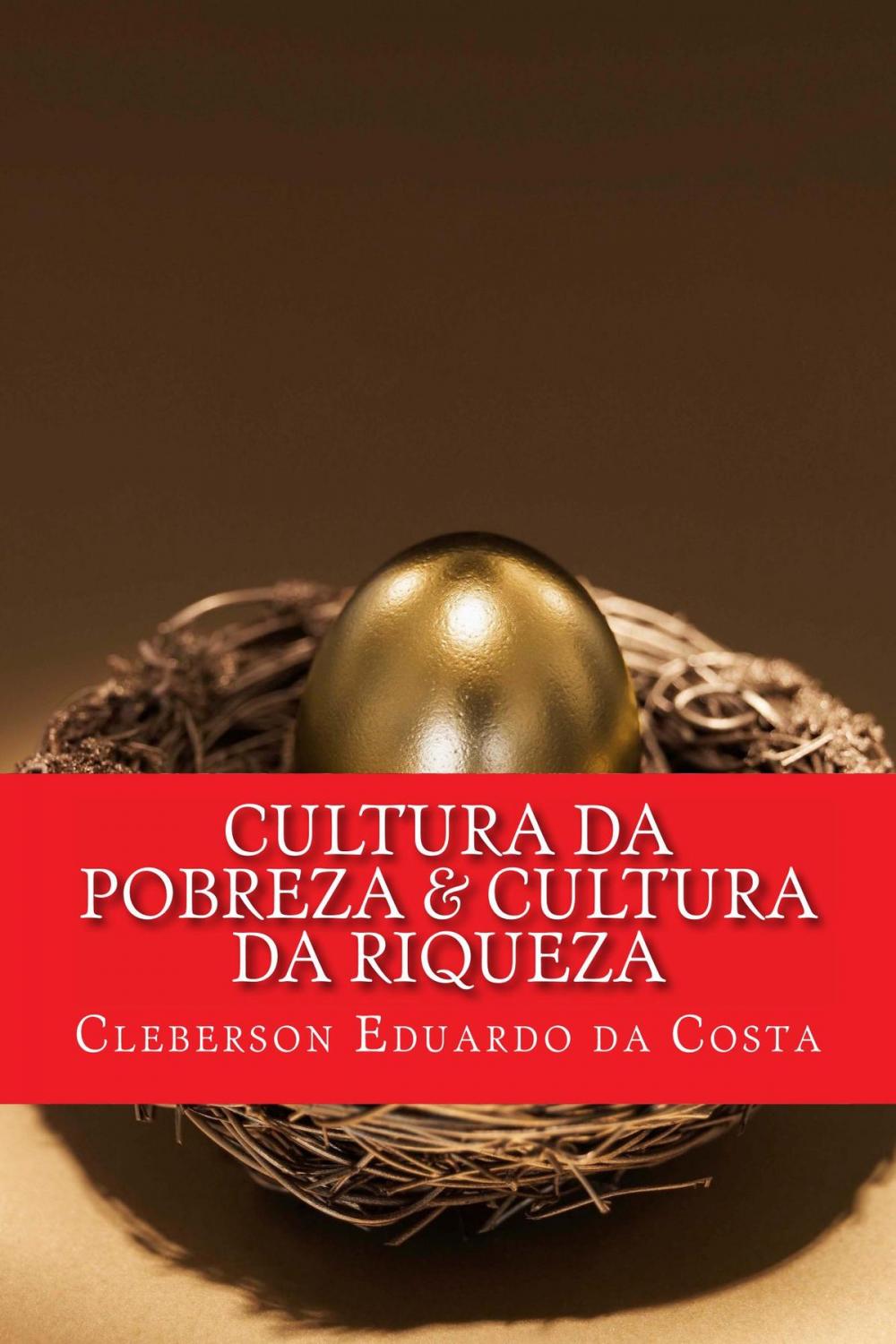 Big bigCover of CULTURA DA POBREZA & CULTURA DA RIQUEZA