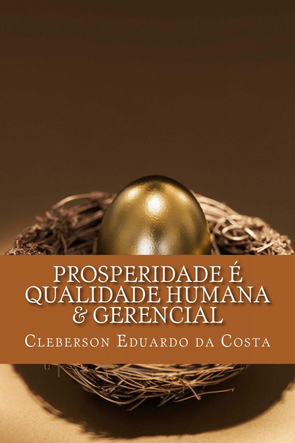 Big bigCover of PROSPERIDADE É QUALIDADE HUMANA E GERENCIAL