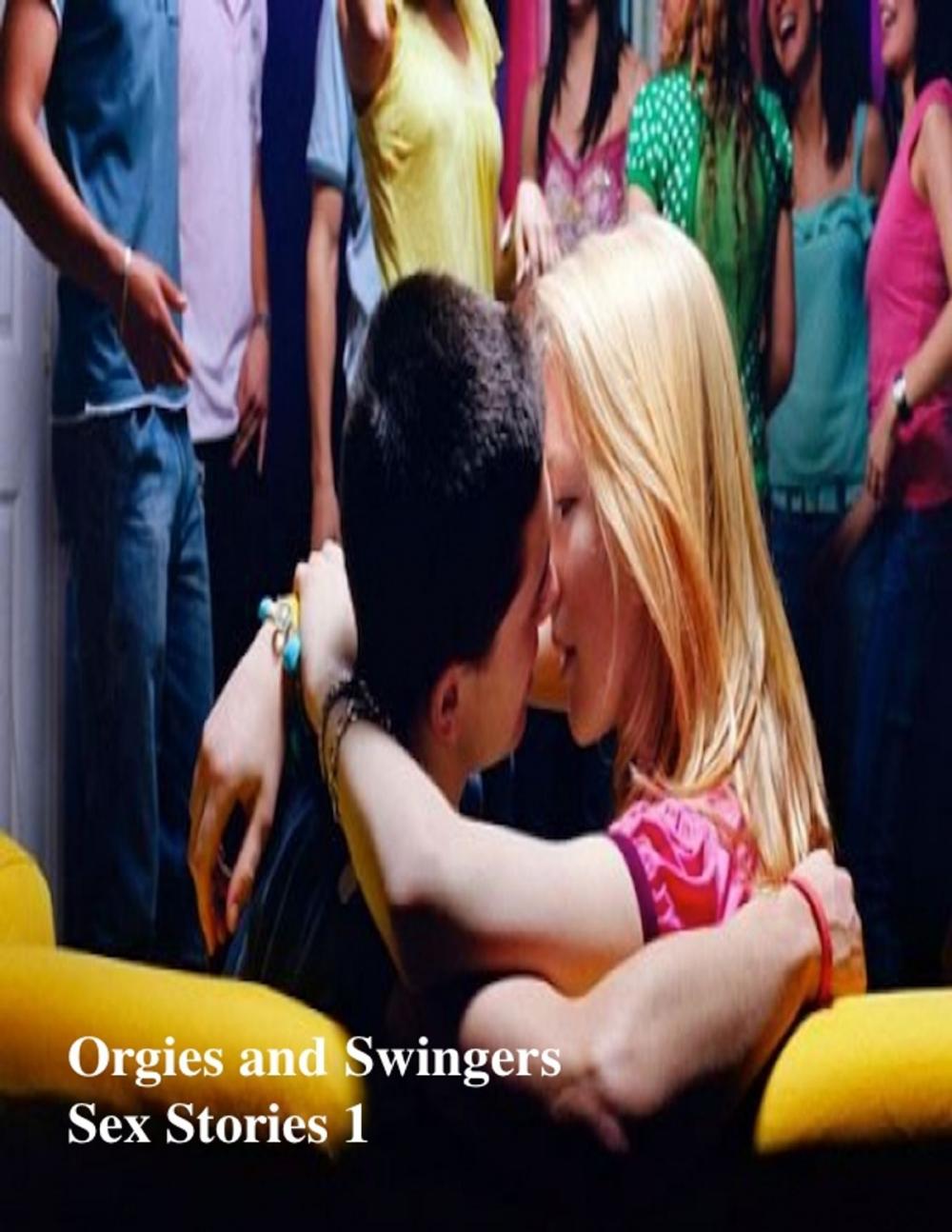 Big bigCover of Orgies and Swingers Sex Stories 1