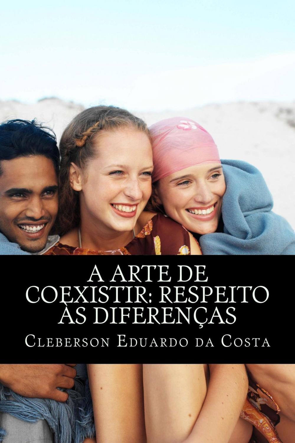 Big bigCover of A Arte De Coexistir: Respeito Às Diferenças