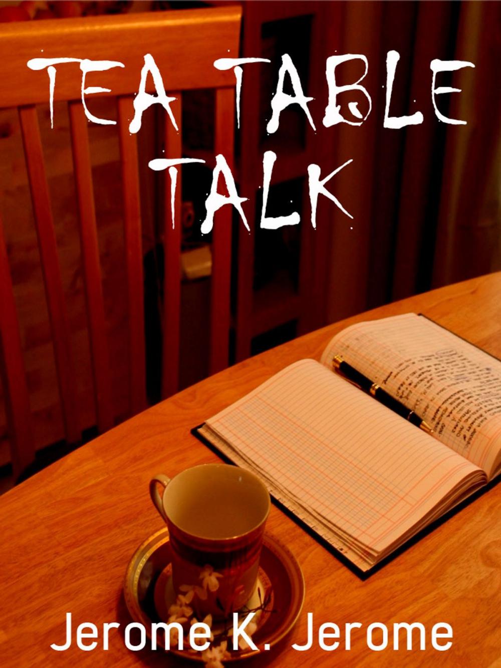 Big bigCover of Tea-Table Talk