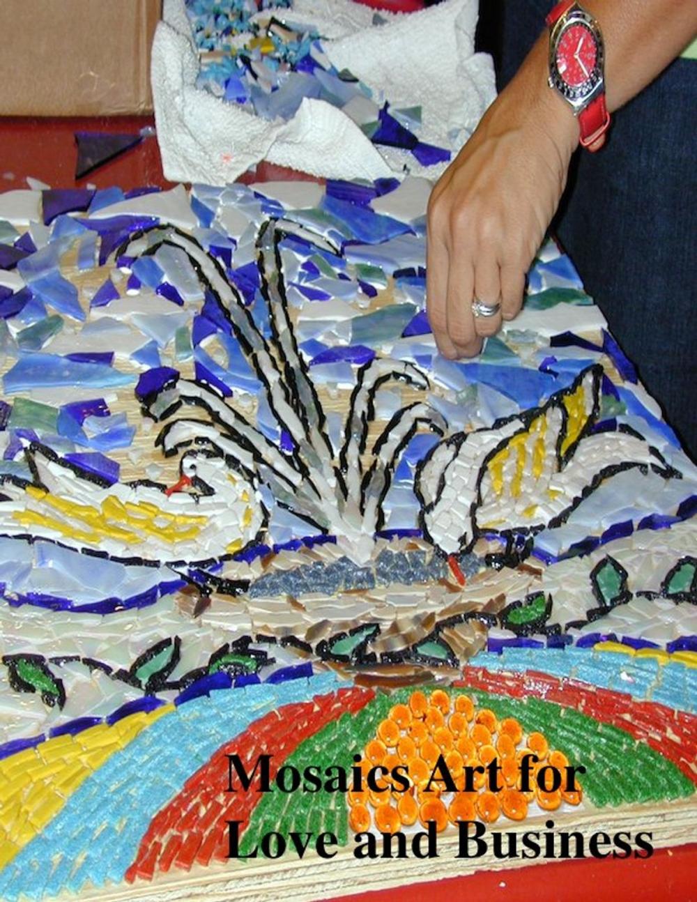 Big bigCover of Mosaics Art for Love and Business