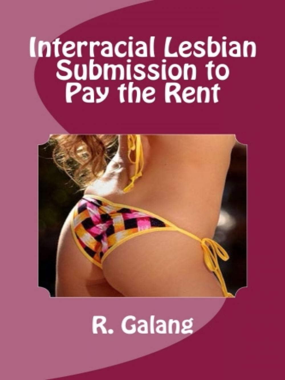 Big bigCover of Interracial Lesbian Submission to Pay the Rent