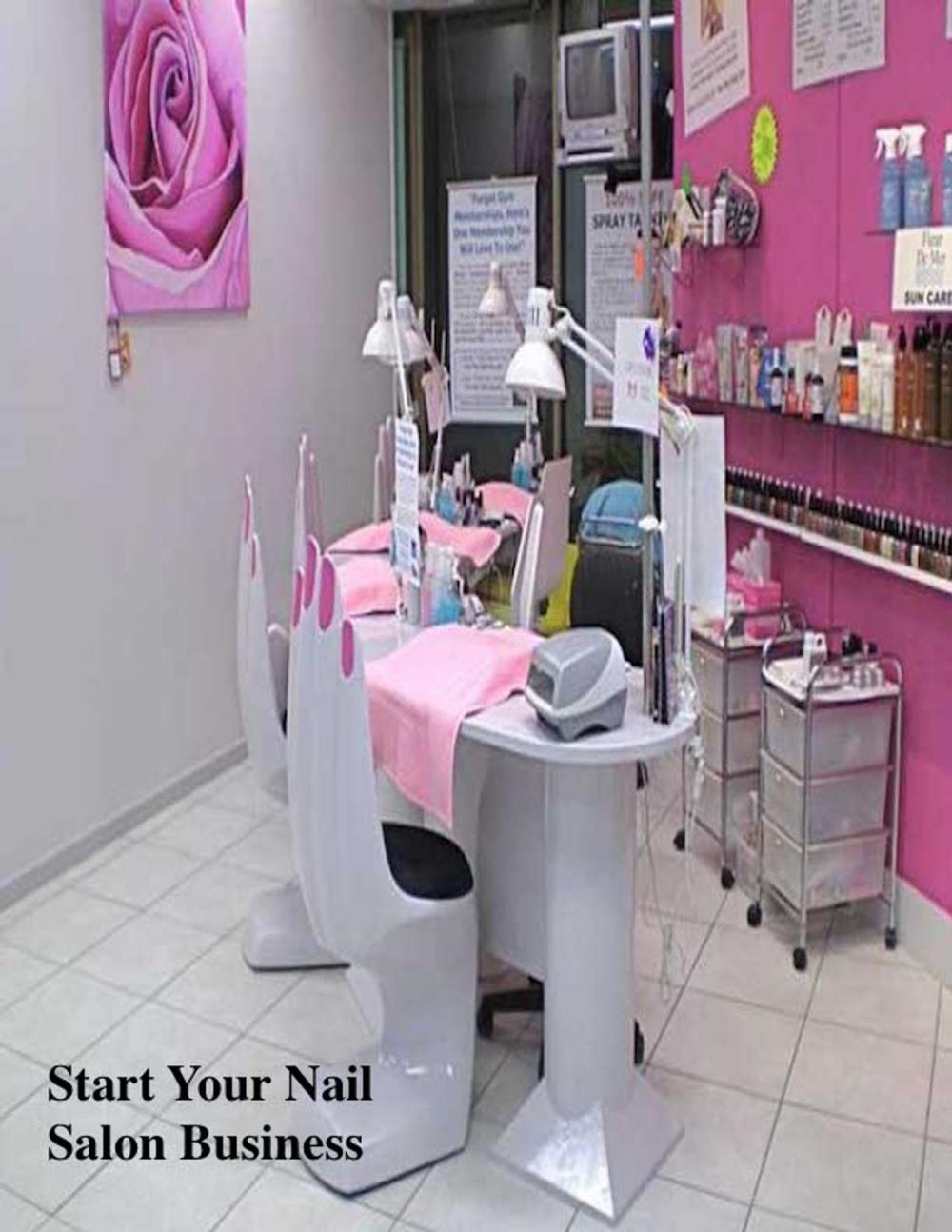 Big bigCover of Start Your Nail Salon Business