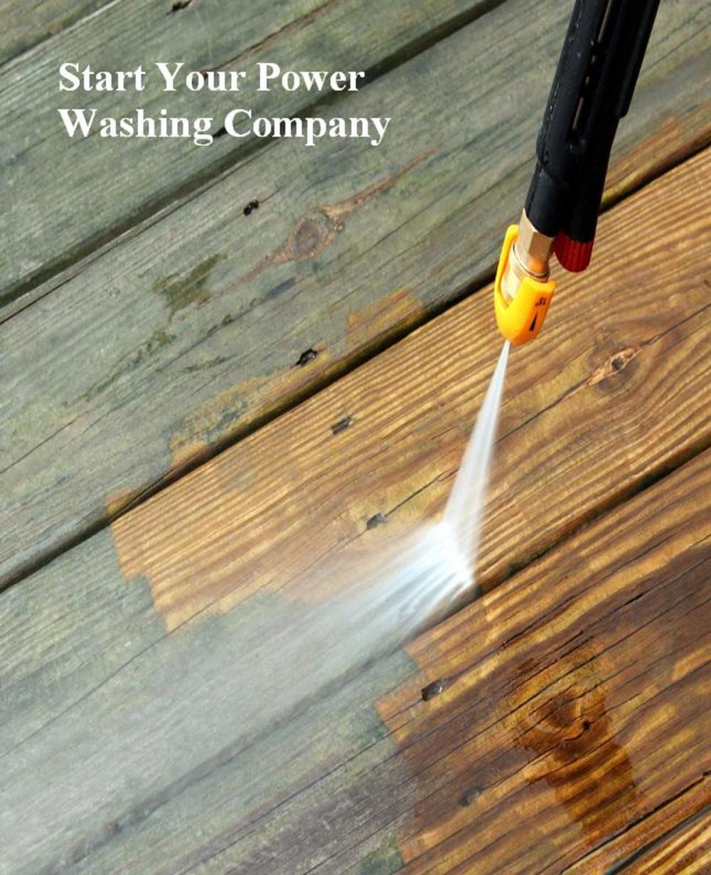 Big bigCover of Start Your Power Washing Company