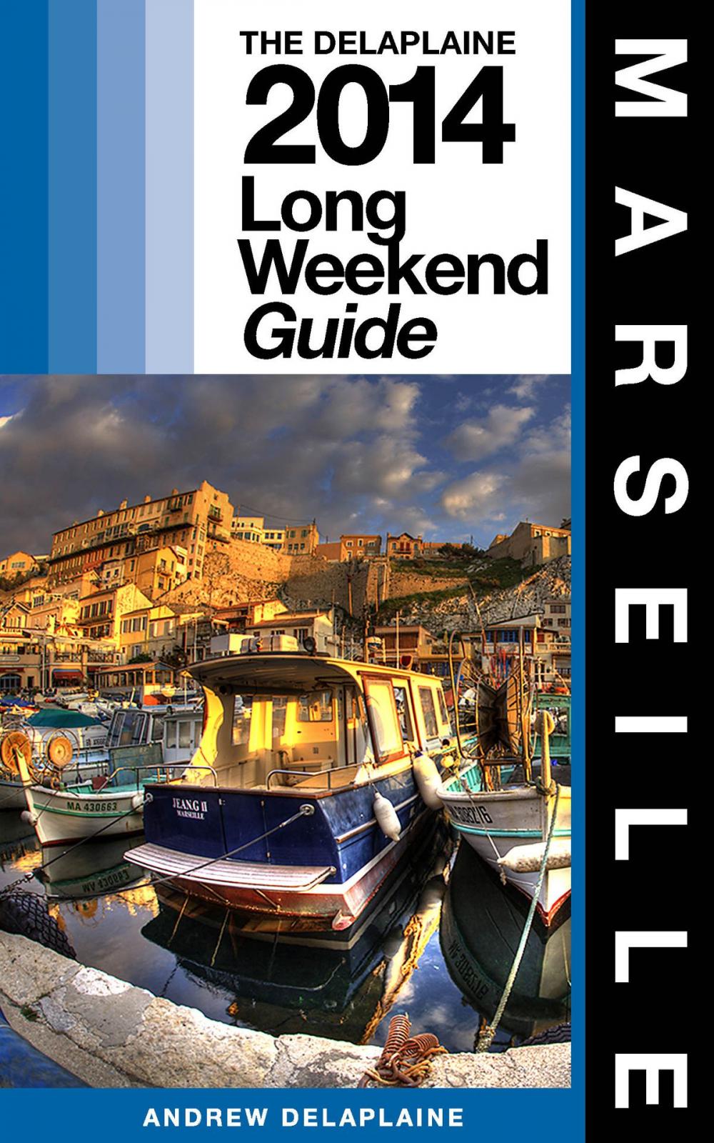 Big bigCover of MARSEILLE - The Delaplaine 2014 Long Weekend Guide