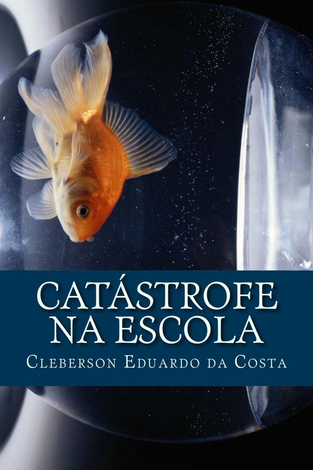 Big bigCover of CATÁSTROFE NA ESCOLA