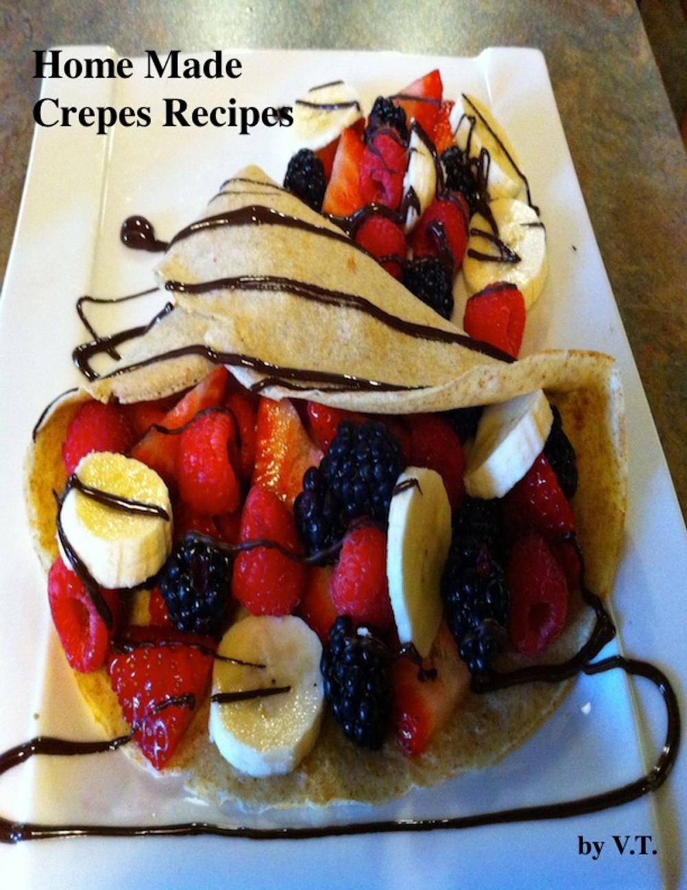 Big bigCover of Home Made Crepes Recipes