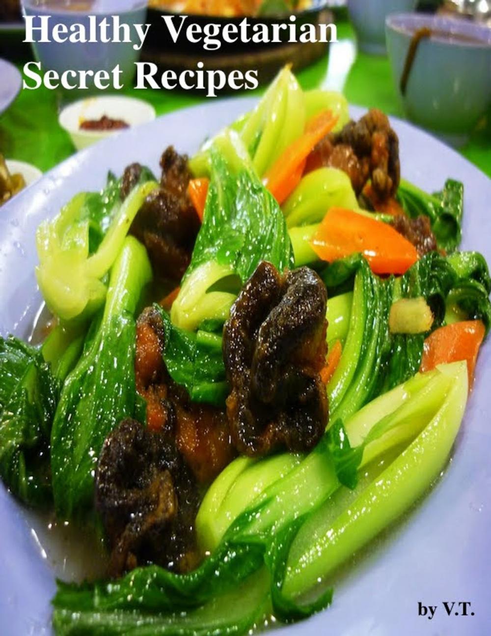 Big bigCover of Healthy Vegetarian Secret Recipes