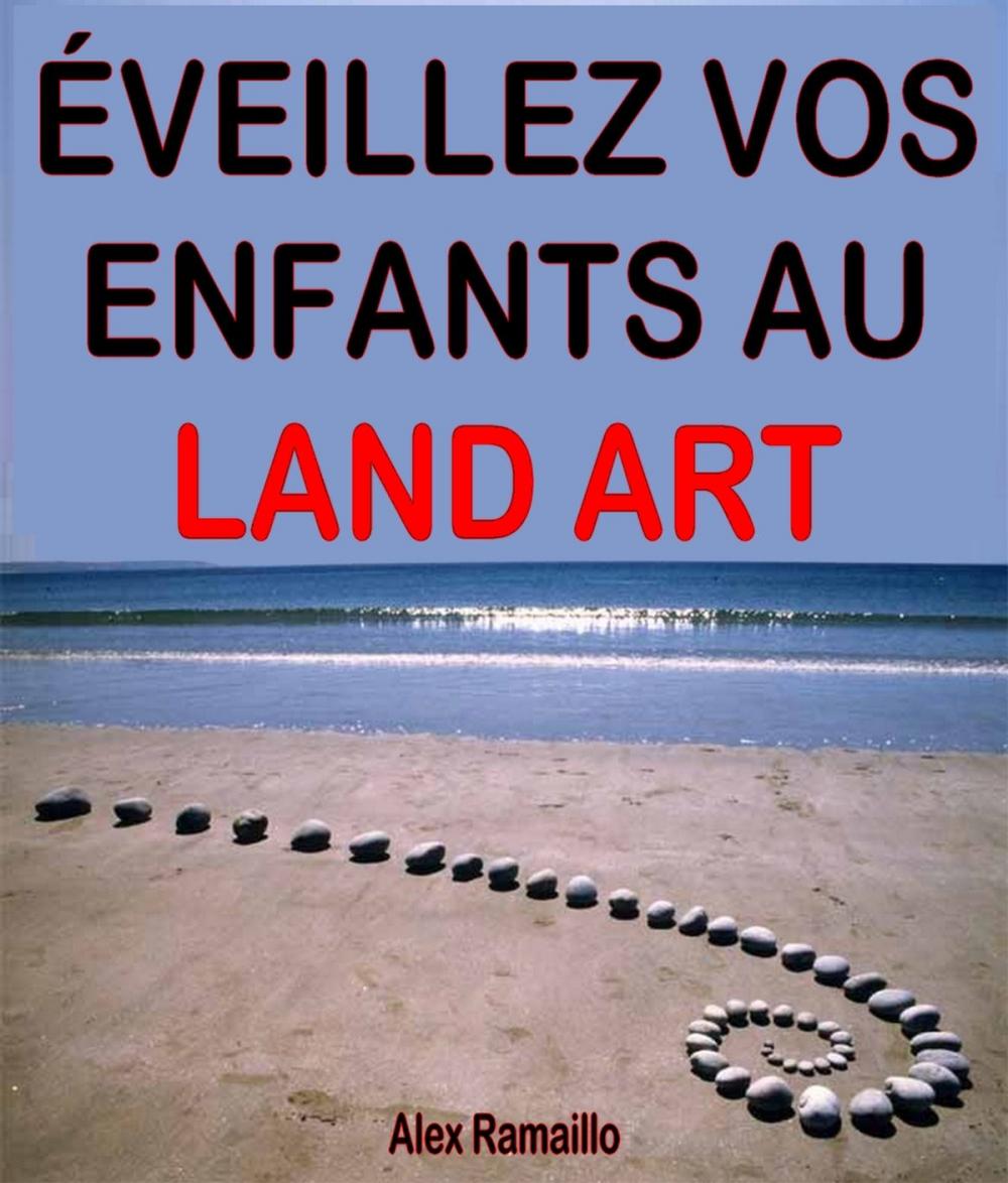 Big bigCover of Éveillez vos enfants au Land Art