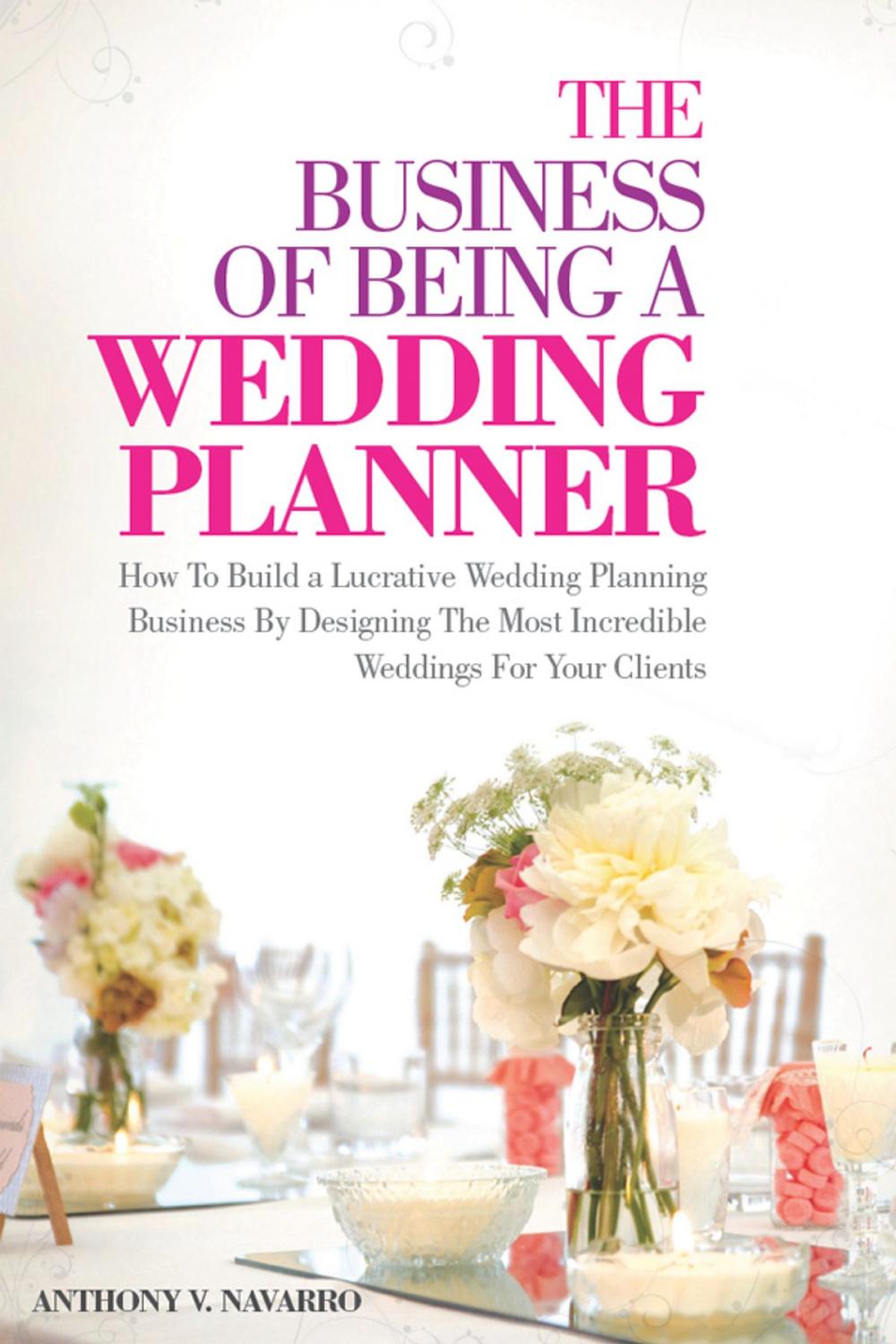 Big bigCover of The Business of Being A Wedding Planner