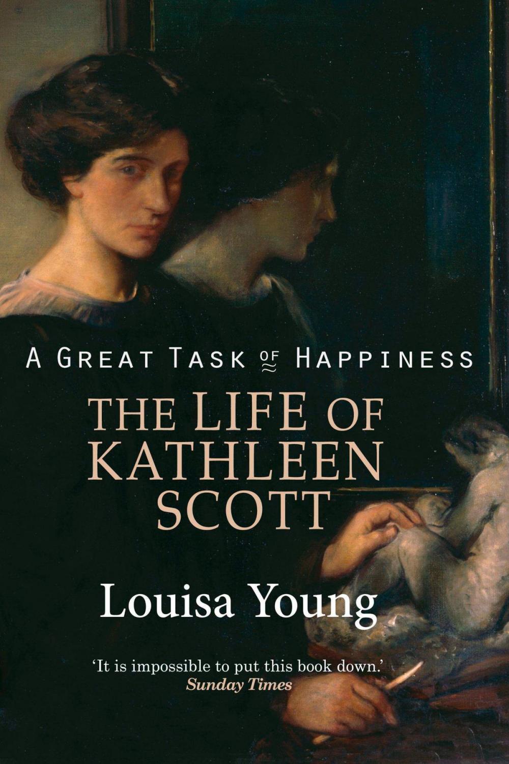 Big bigCover of A Great Task of Happiness: The Life of Kathleen Scott