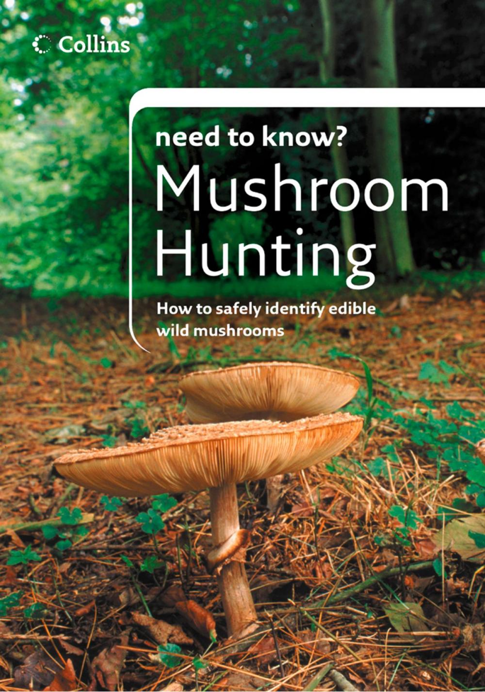 Big bigCover of Mushroom Hunting (Collins Need to Know?)