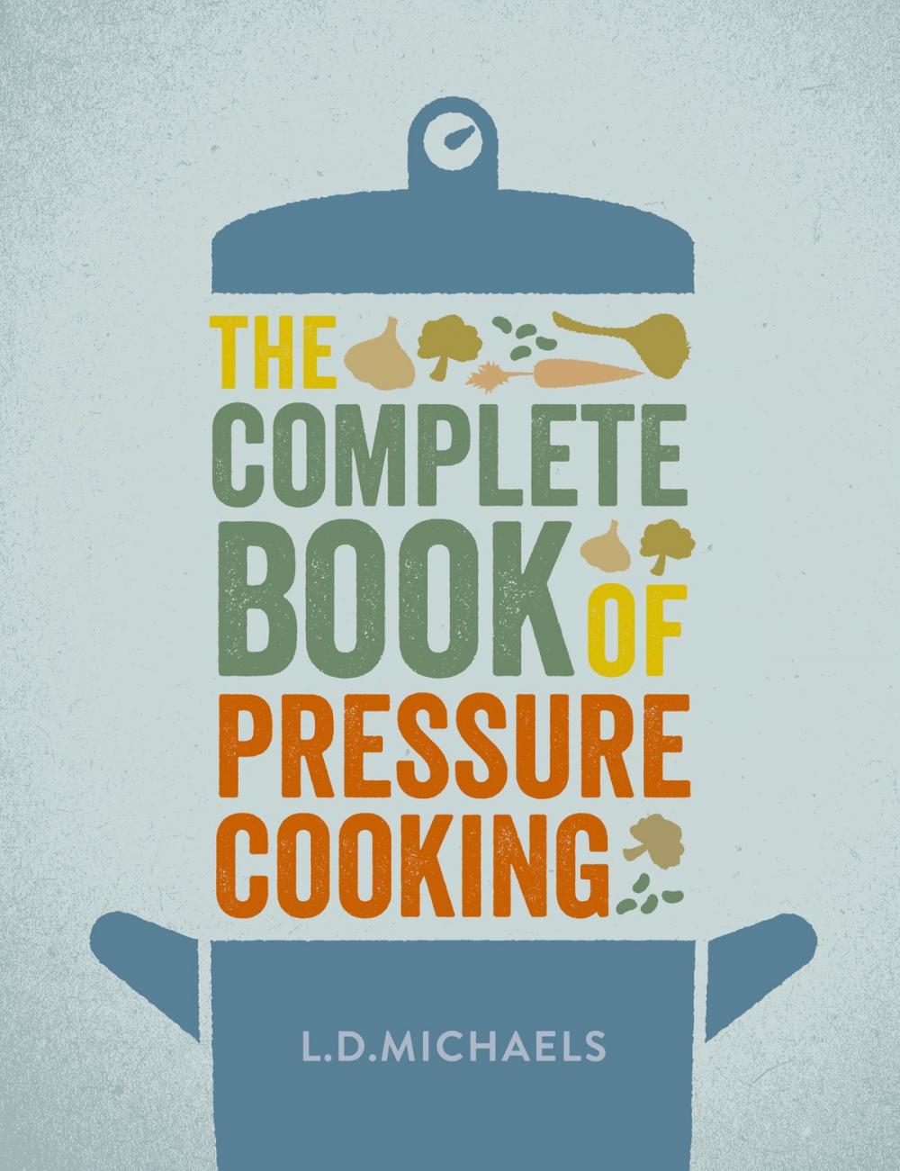 Big bigCover of The Complete Book of Pressure Cooking