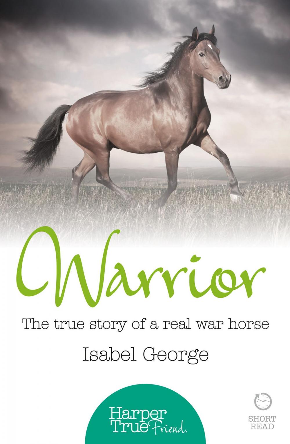 Big bigCover of Warrior: The true story of the real war horse (HarperTrue Friend – A Short Read)