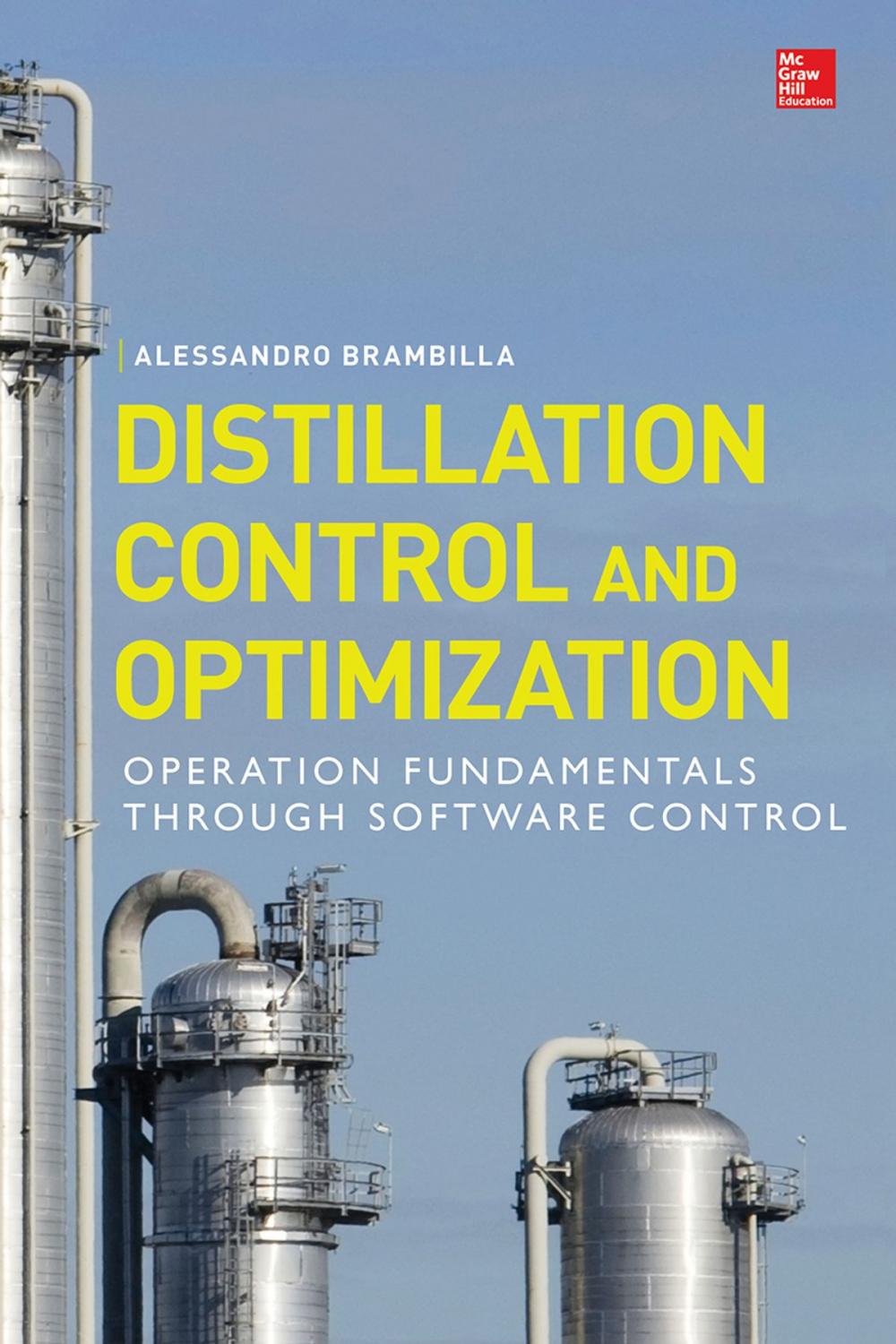 Big bigCover of Distillation Control & Optimization: Operation Fundamentals through Software Control