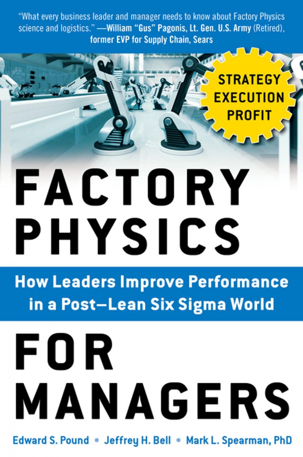 Big bigCover of Factory Physics for Managers: How Leaders Improve Performance in a Post-Lean Six Sigma World
