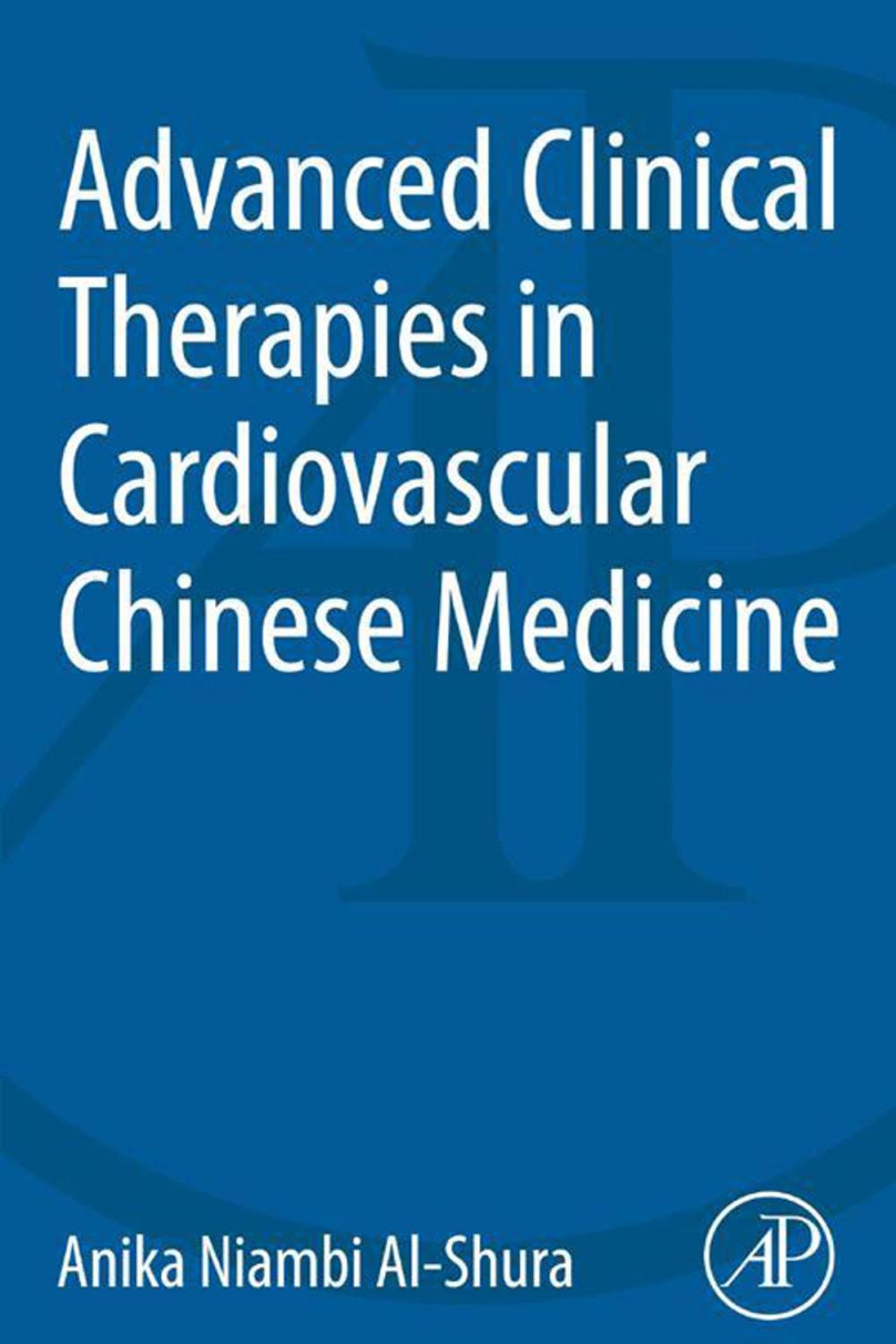 Big bigCover of Advanced Clinical Therapies in Cardiovascular Chinese Medicine