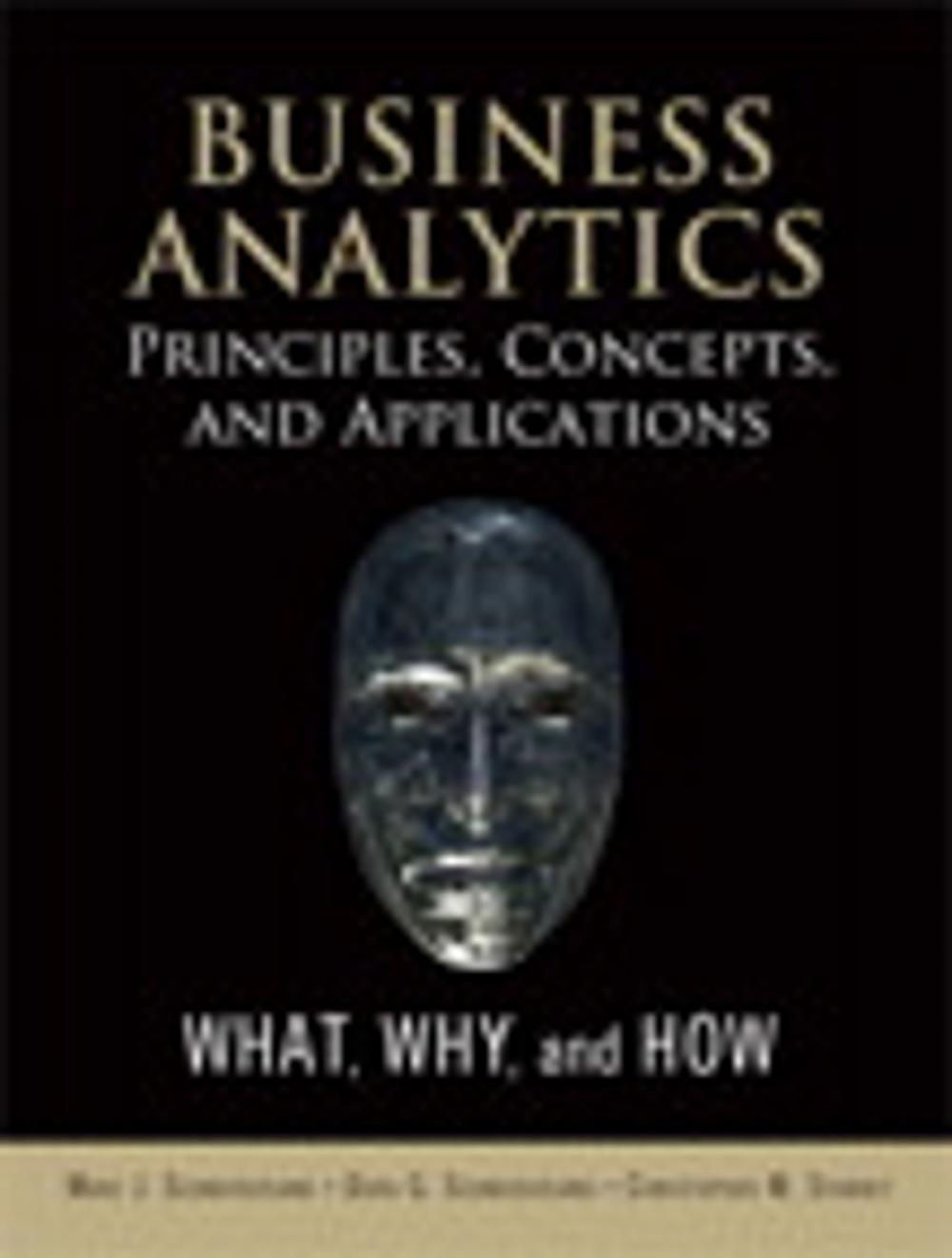 Big bigCover of Business Analytics Principles, Concepts, and Applications