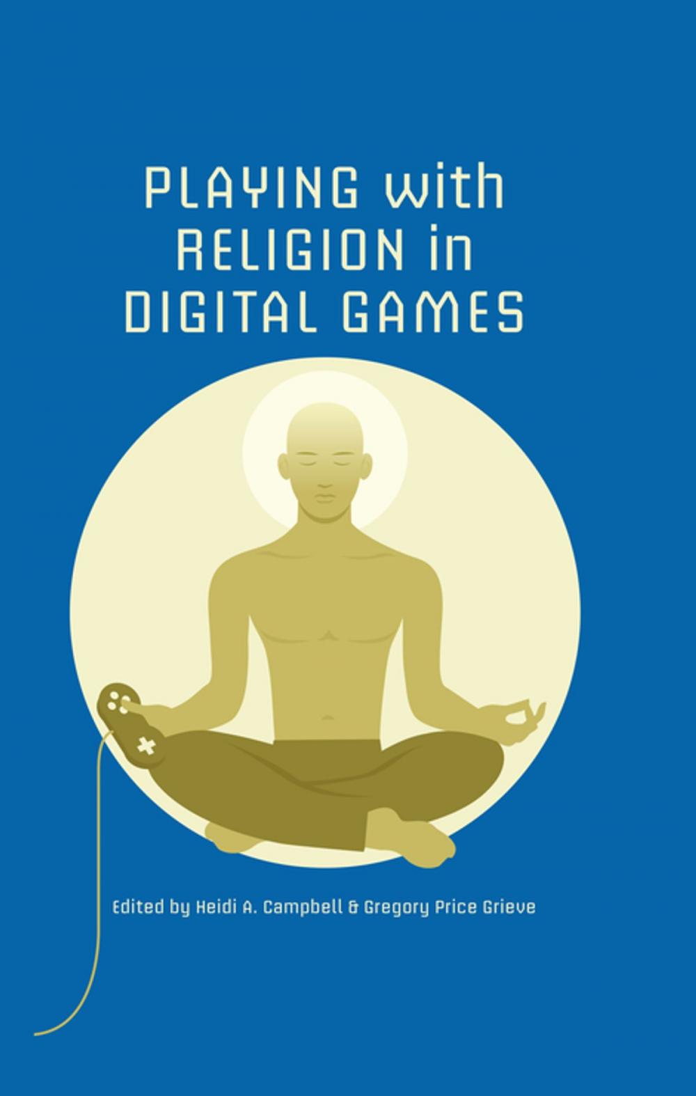 Big bigCover of Playing with Religion in Digital Games