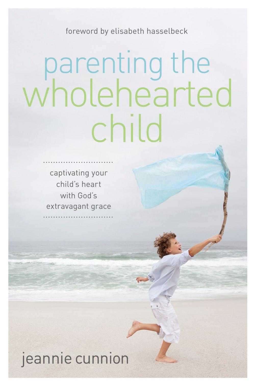 Big bigCover of Parenting the Wholehearted Child