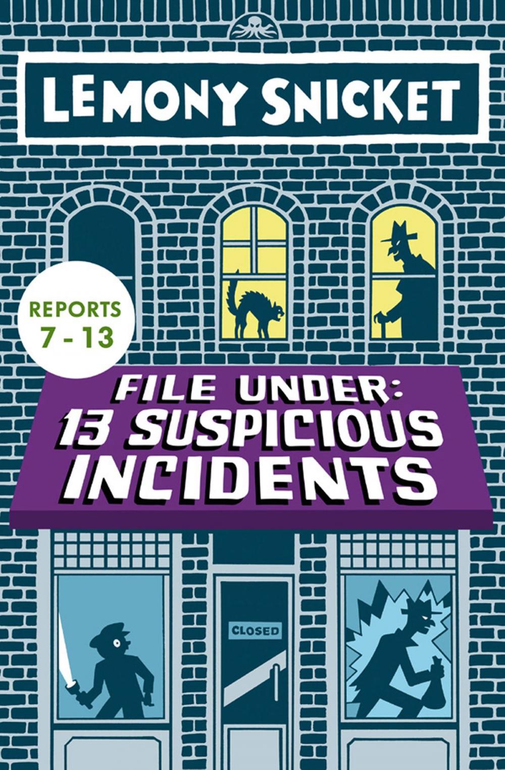 Big bigCover of File Under: 13 Suspicious Incidents (Reports 7-13)