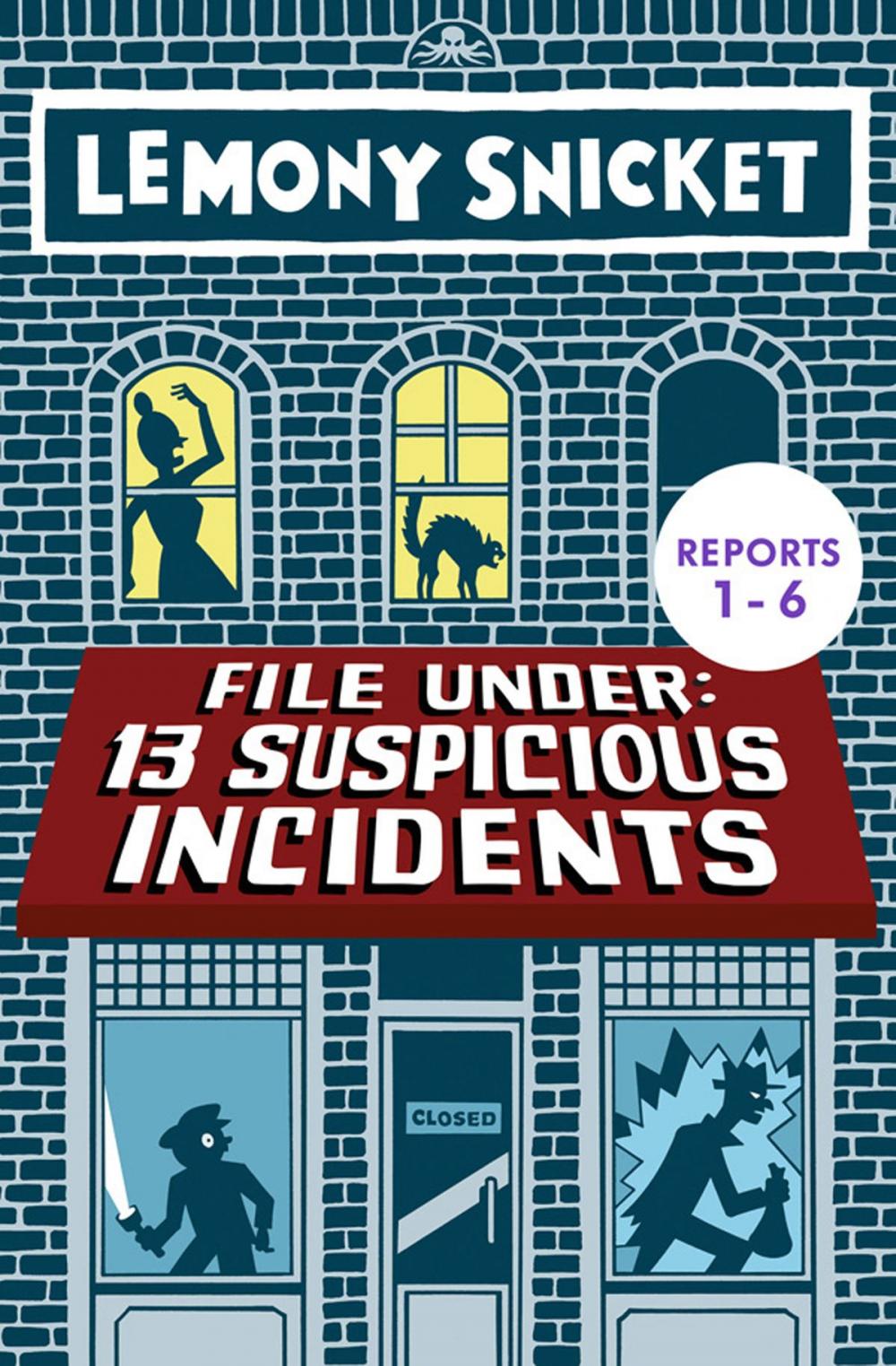 Big bigCover of File Under: 13 Suspicious Incidents (Reports 1-6)