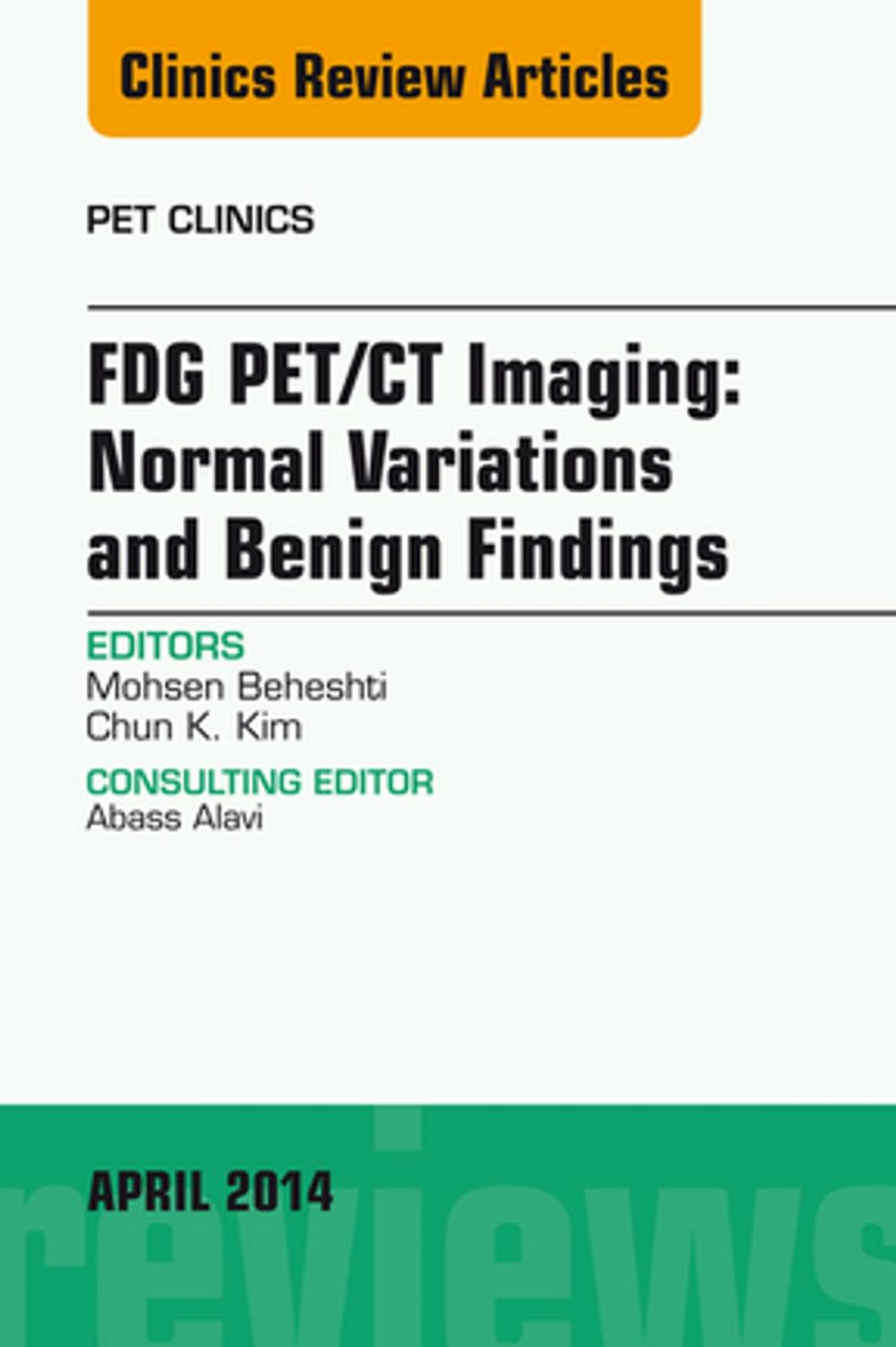 Big bigCover of FDG PET/CT Imaging: Normal Variations and Benign Findings – Translation to PET/MRI, An Issue of PET Clinics, E-Book