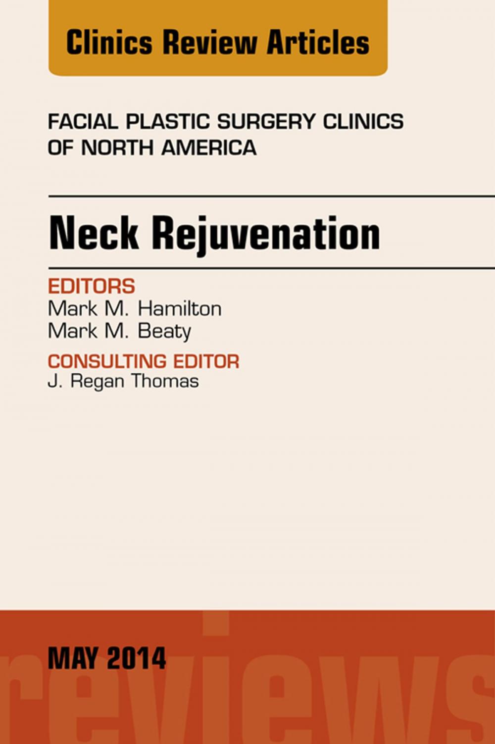 Big bigCover of Neck Rejuvenation, An Issue of Facial Plastic Surgery Clinics of North America, E-Book