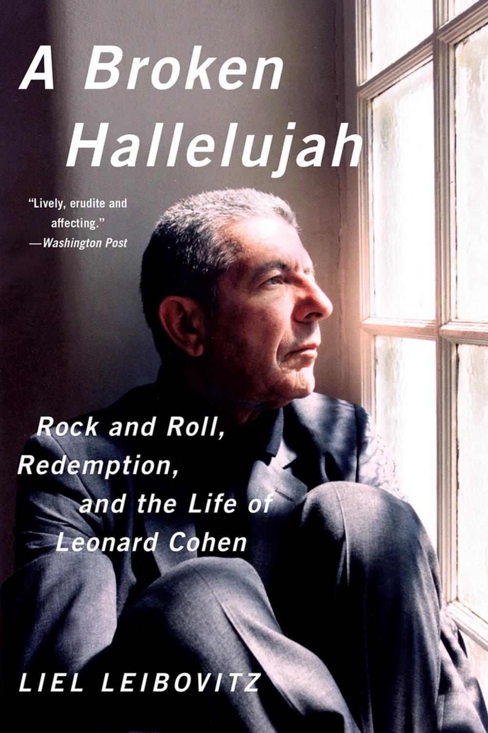 Big bigCover of A Broken Hallelujah: Rock and Roll, Redemption, and the Life of Leonard Cohen