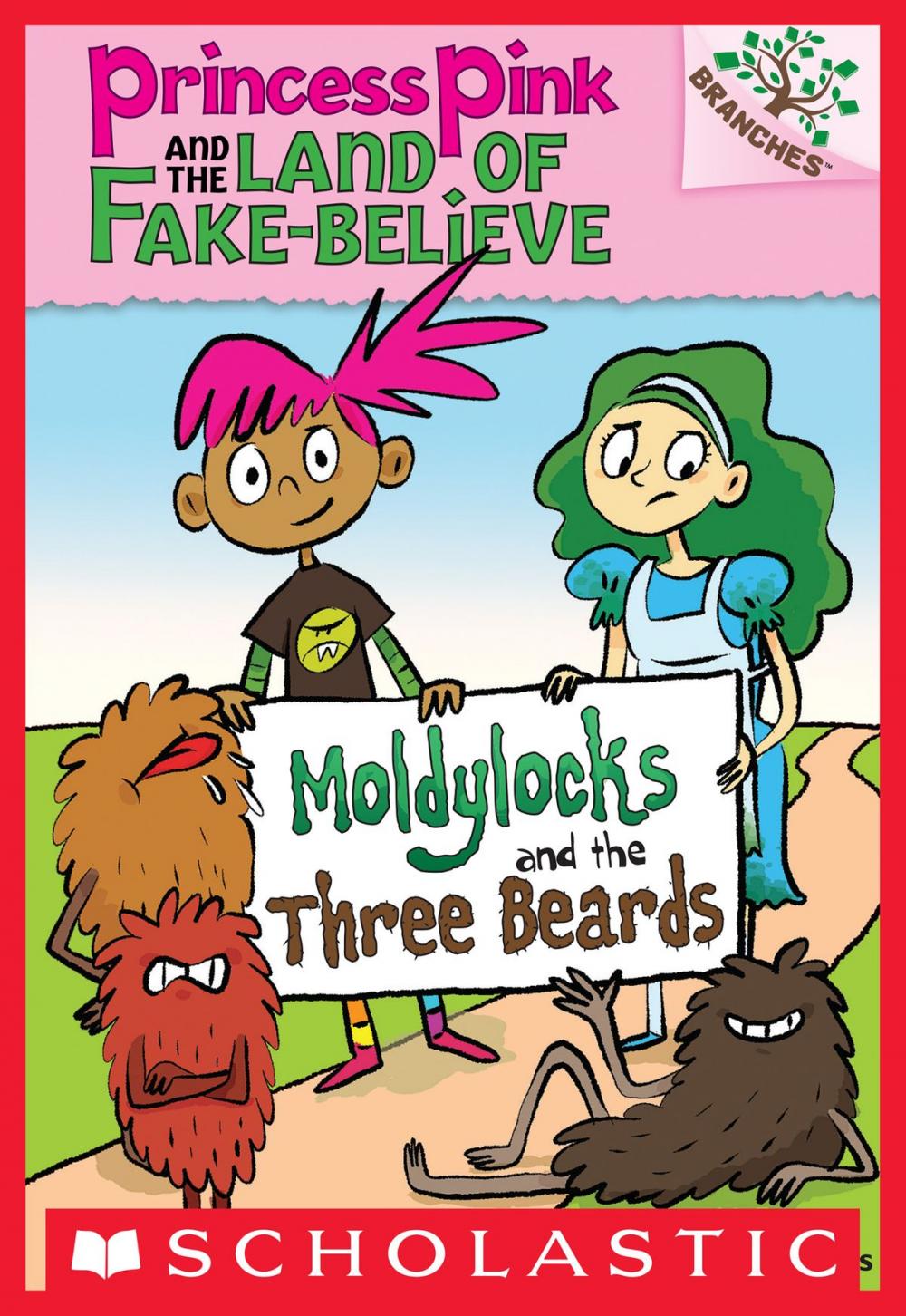 Big bigCover of Moldylocks and the Three Beards: A Branches Book (Princess Pink and the Land of Fake-Believe #1)