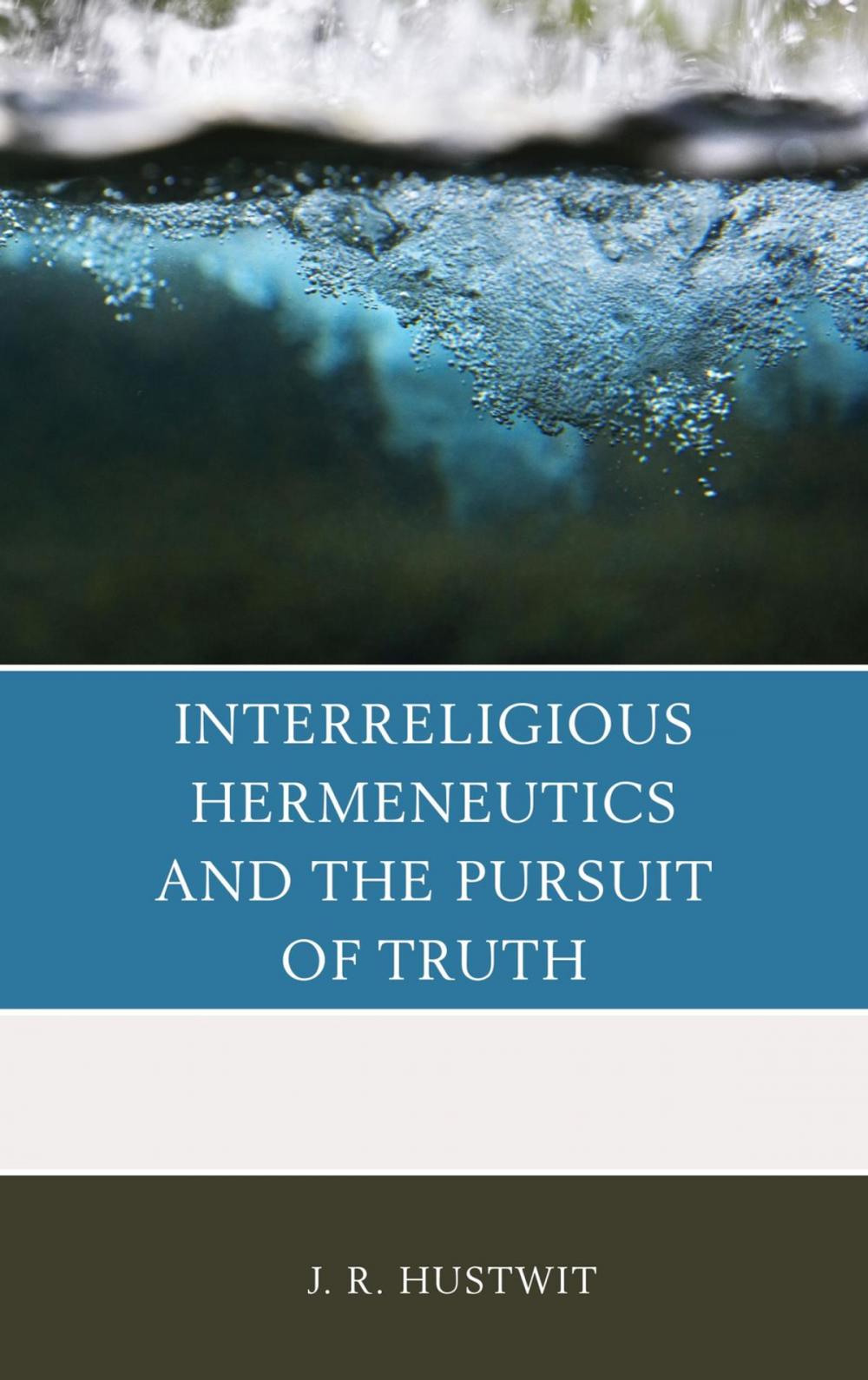 Big bigCover of Interreligious Hermeneutics and the Pursuit of Truth