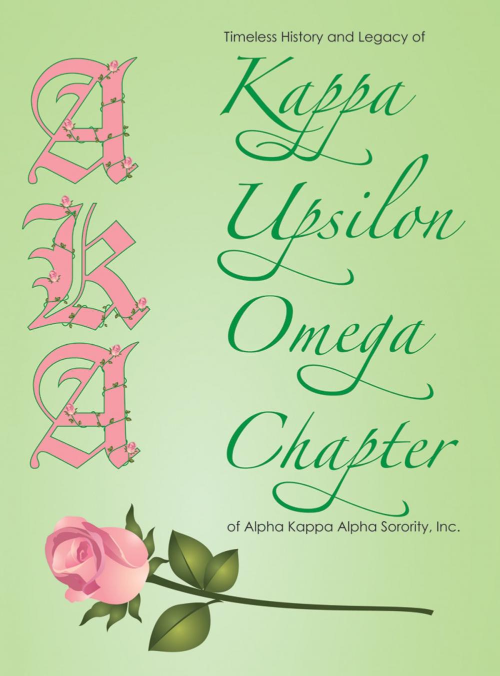 Big bigCover of The Timeless History and Legacy of Kappa Upsilon Omega Chapter of Alpha Kappa Alpha