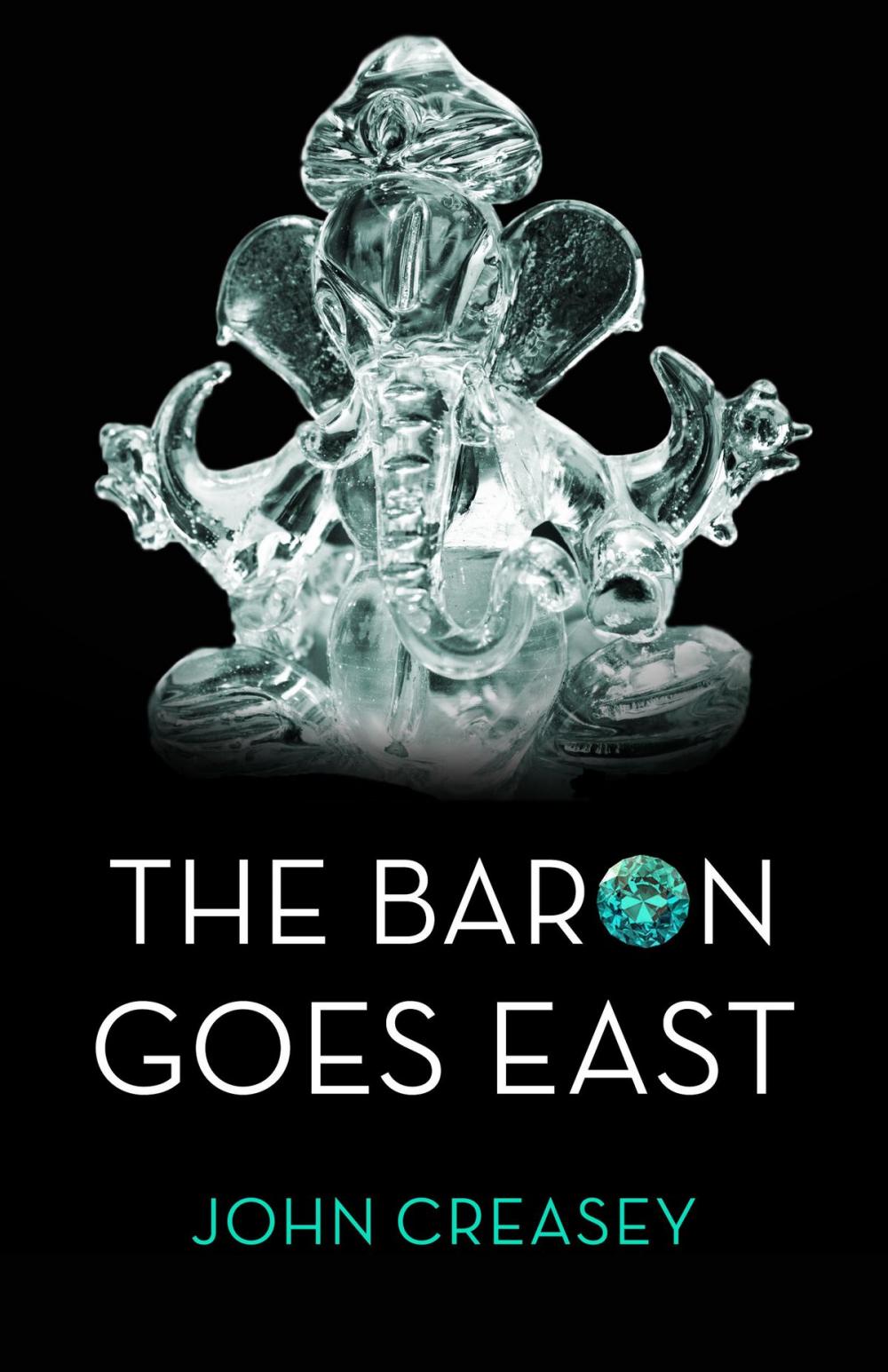 Big bigCover of The Baron Goes East: (Writing as Anthony Morton)