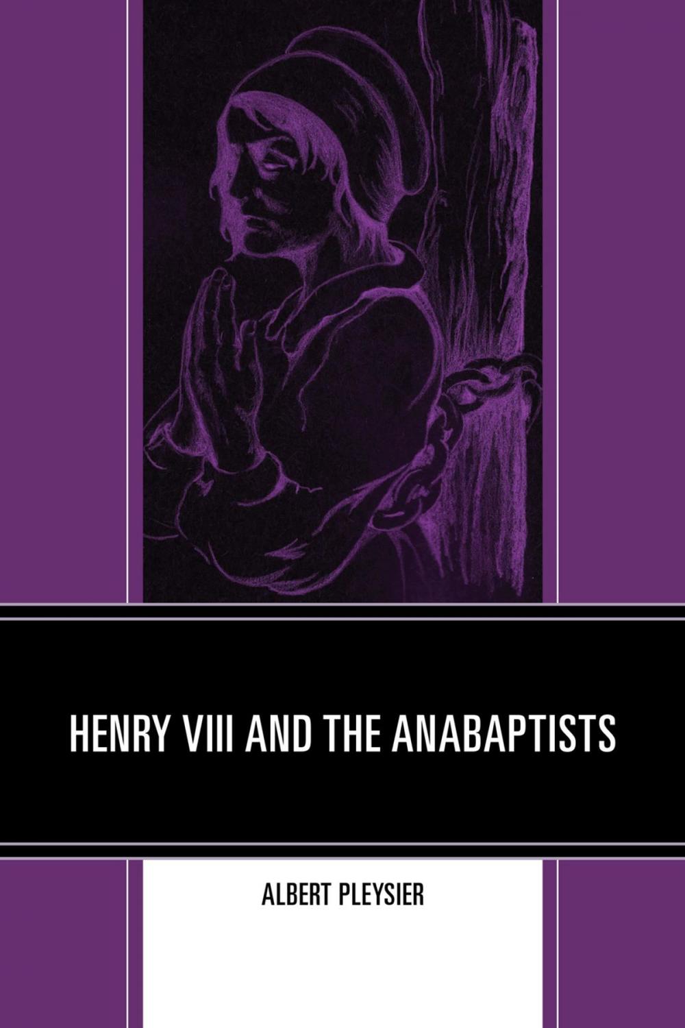 Big bigCover of Henry VIII and the Anabaptists