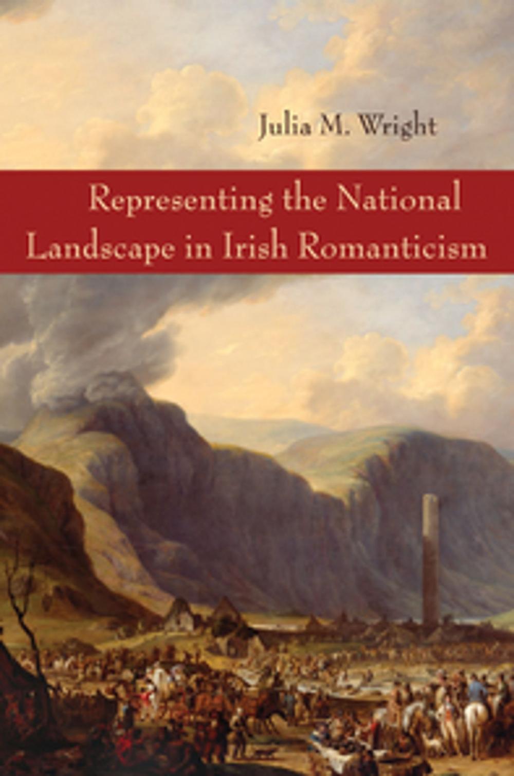 Big bigCover of Representing the National Landscape in Irish Romanticism