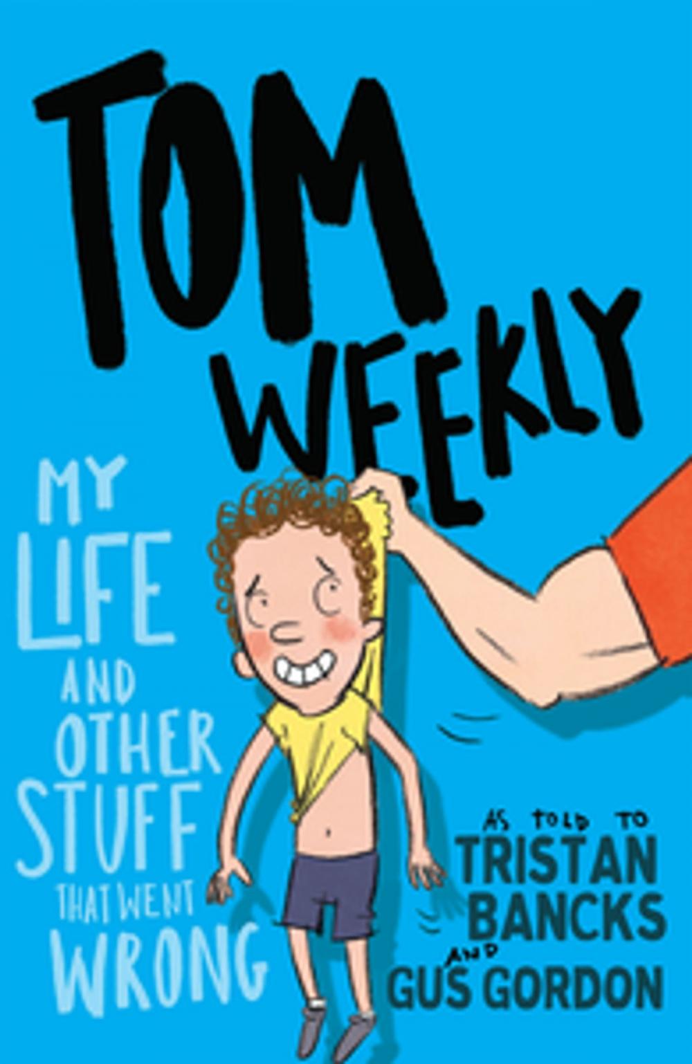 Big bigCover of Tom Weekly 2: My Life and Other Stuff That Went Wrong