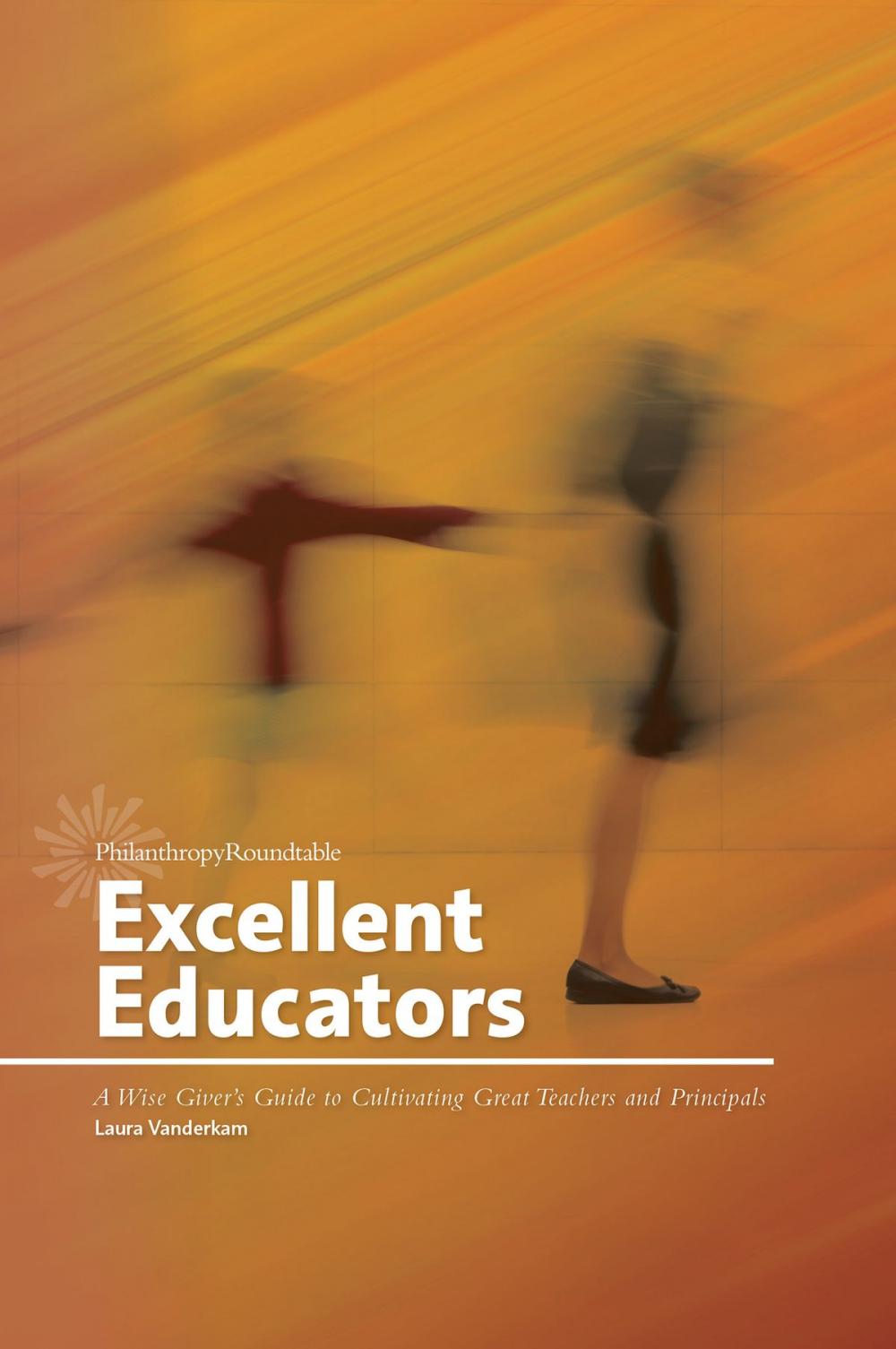 Big bigCover of Excellent Educators: A Wise Giver's Guide to Cultivating Great Teachers and Principals