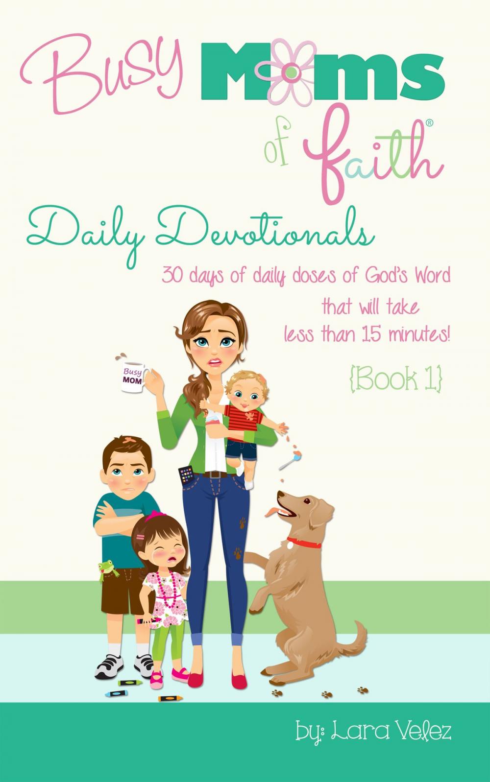 Big bigCover of Busy Moms of Faith Daily Devotionals: Book 1
