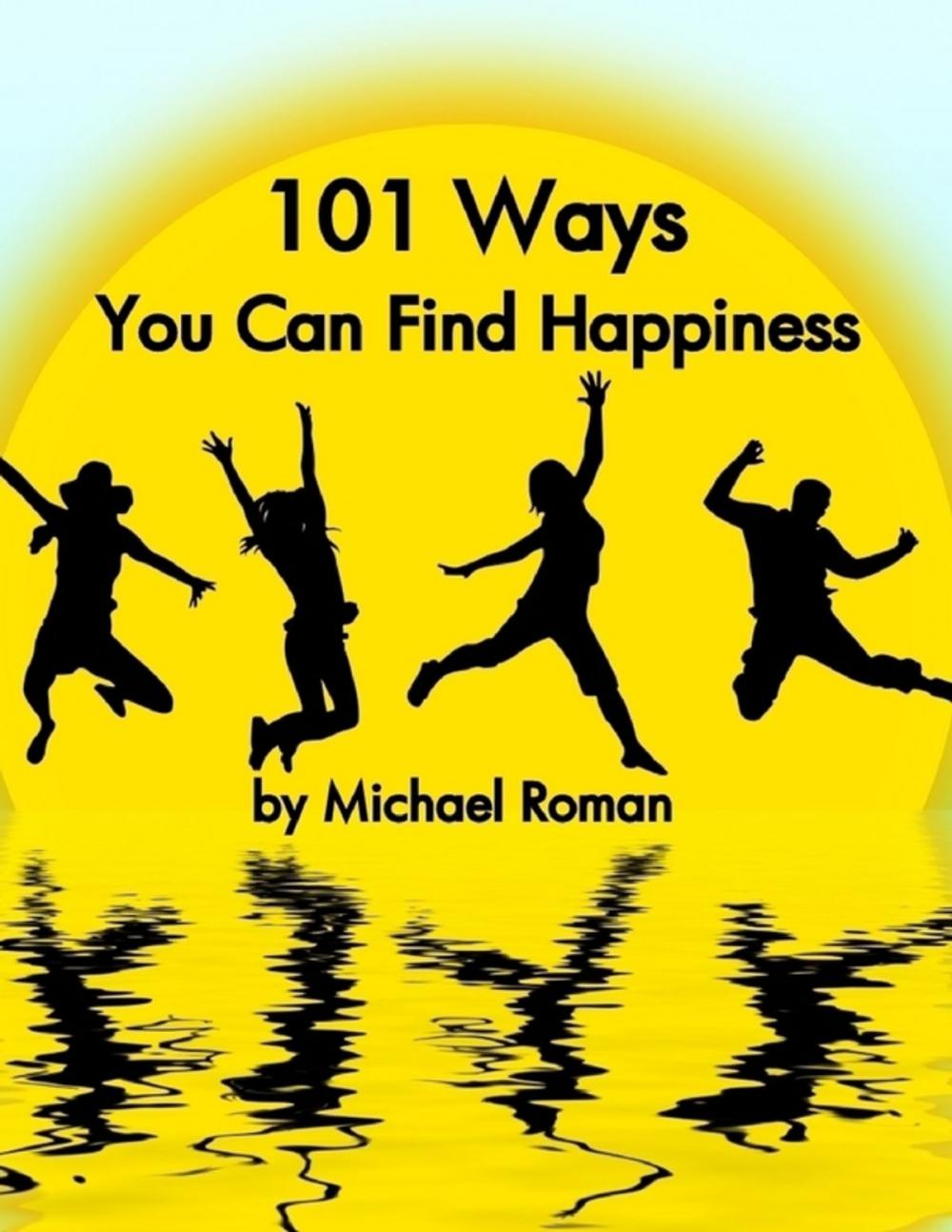 Big bigCover of 101 Ways You Can Find Happiness